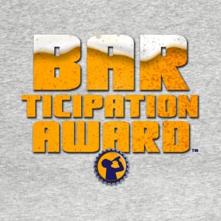 Barticipation Award ™ T-Shirt